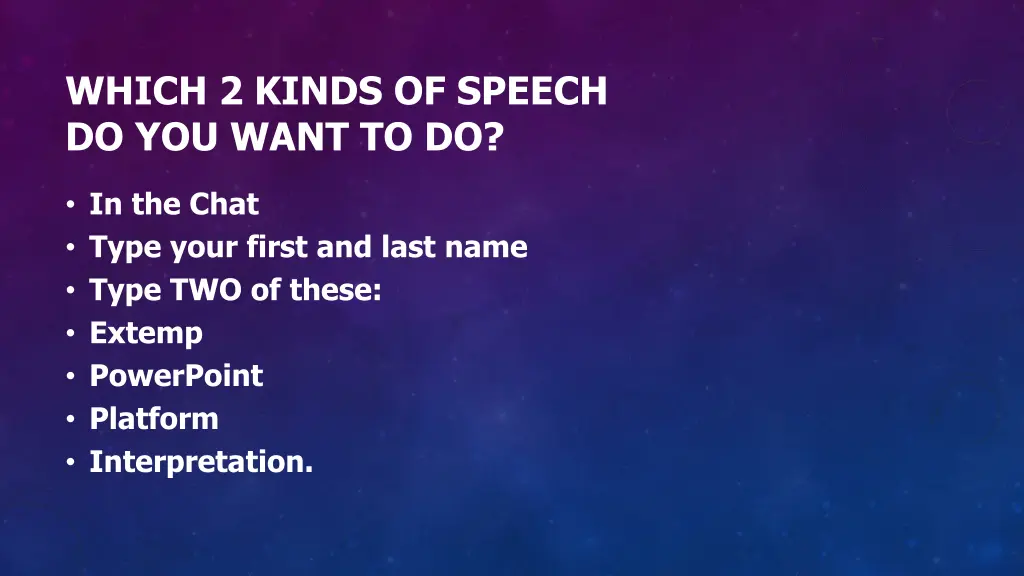 which 2 kinds of speech do you want to do