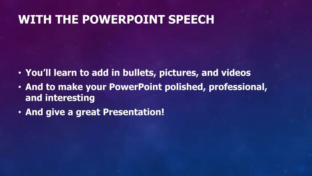 with the powerpoint speech