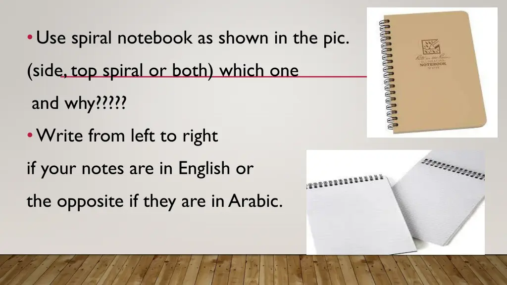 use spiral notebook as shown in the pic
