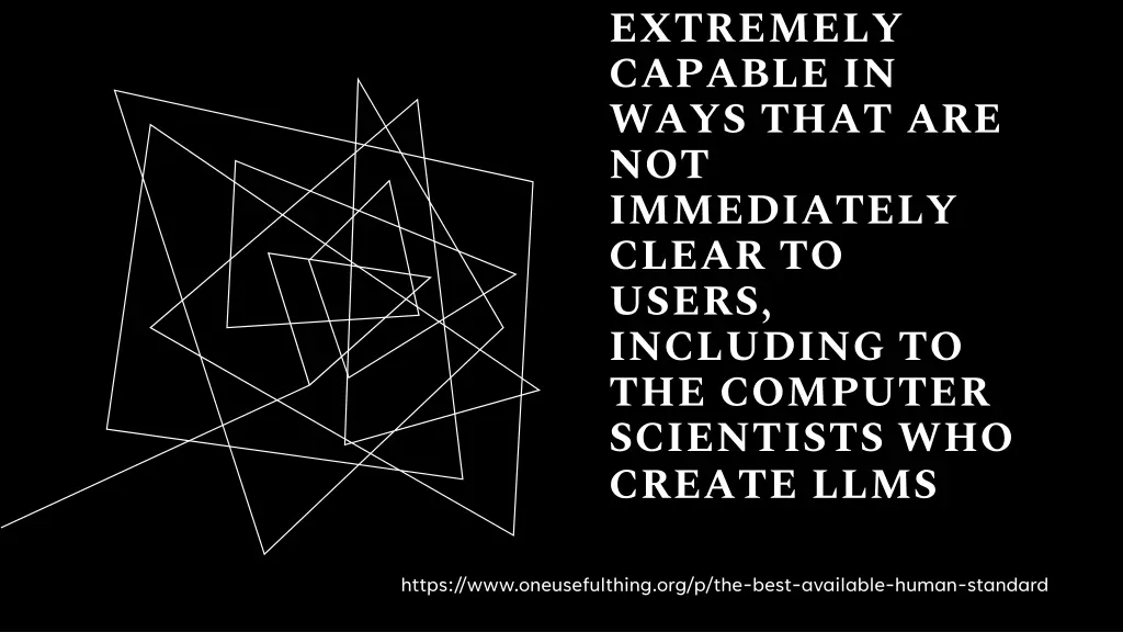 extremely capable in ways that