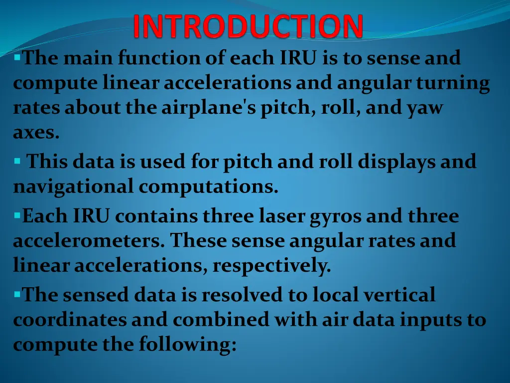 the main function of each iru is to sense
