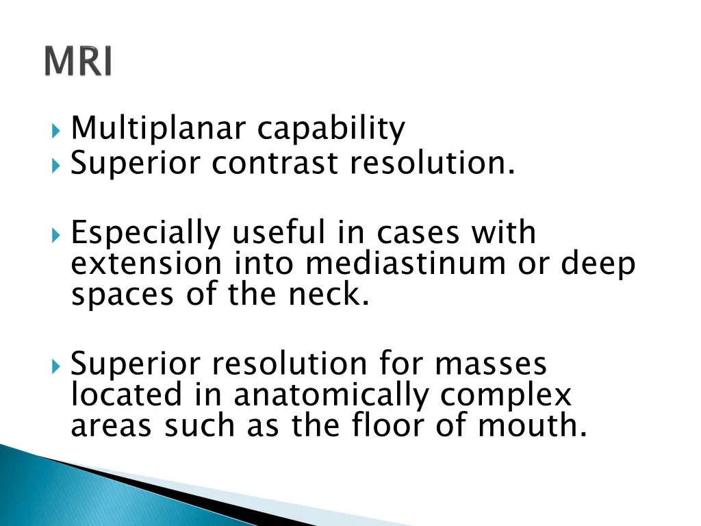 multiplanar capability superior contrast