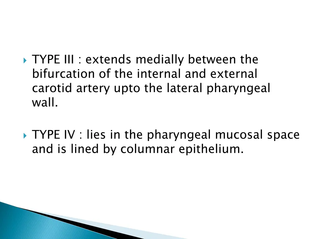 type iii extends medially between the bifurcation