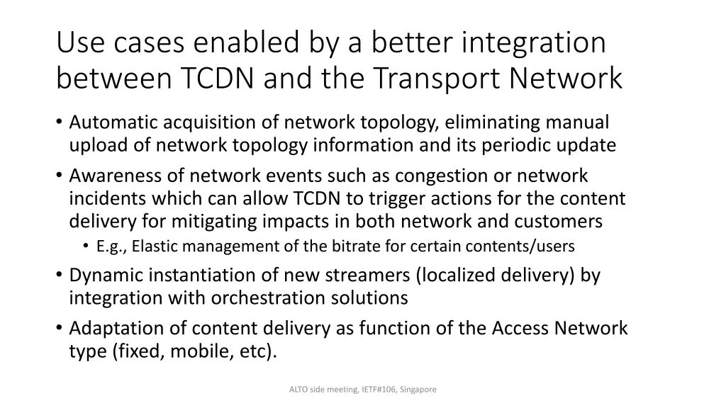 use cases enabled by a better integration between