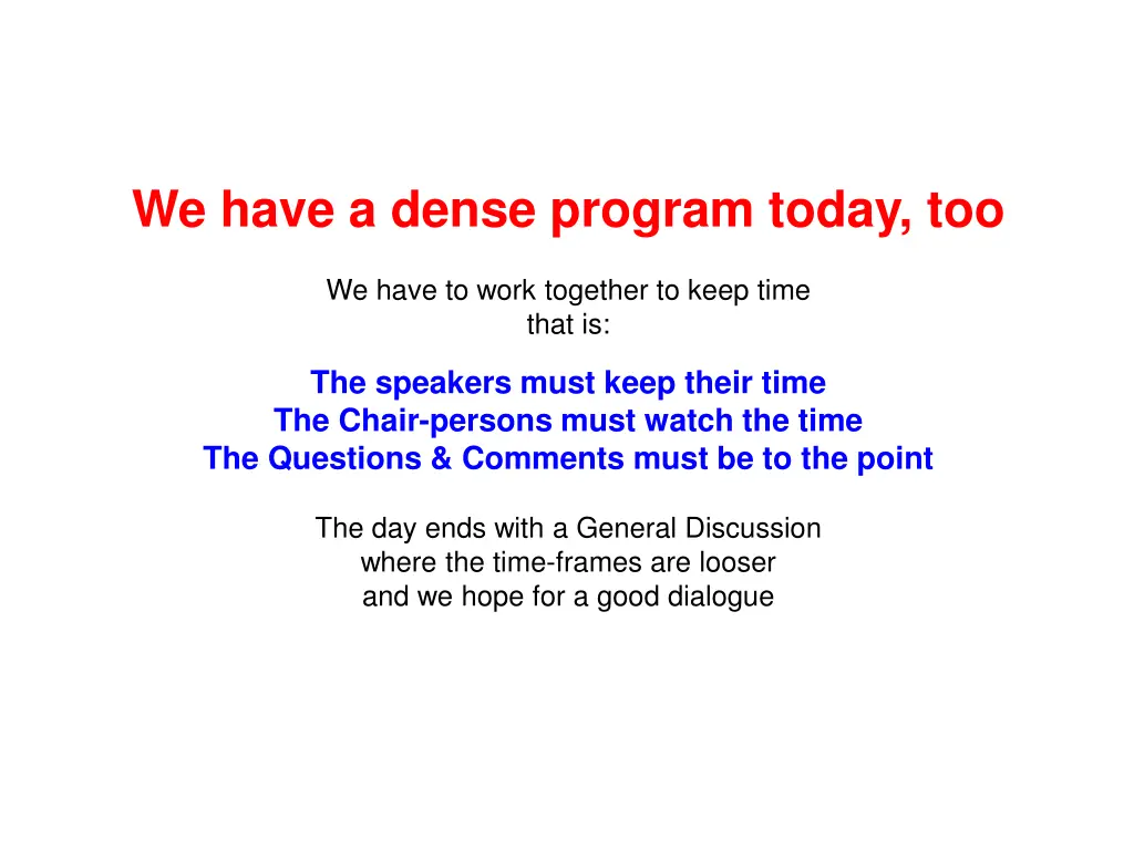 we have a dense program today too