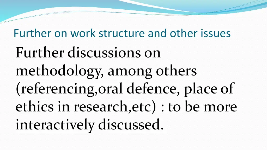 further on work structure and other issues