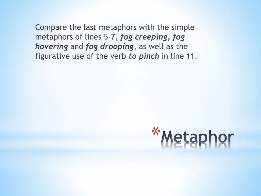 compare the last metaphors with the simple