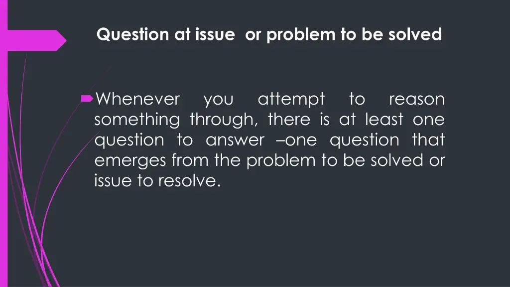 question at issue or problem to be solved