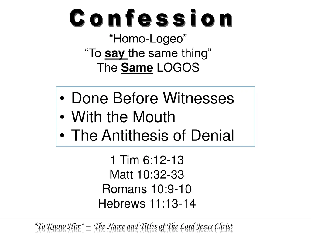 confession homo logeo to say the same thing