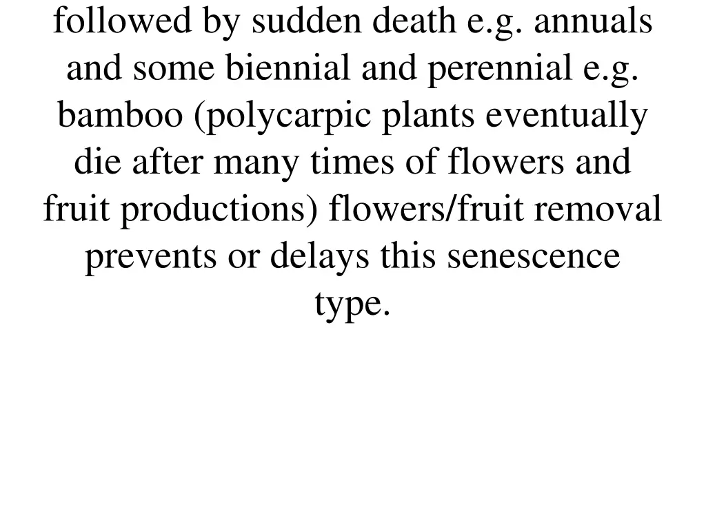 followed by sudden death e g annuals and some