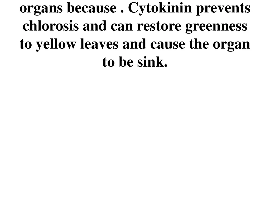 organs because cytokinin prevents chlorosis