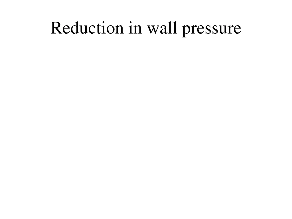reduction in wall pressure