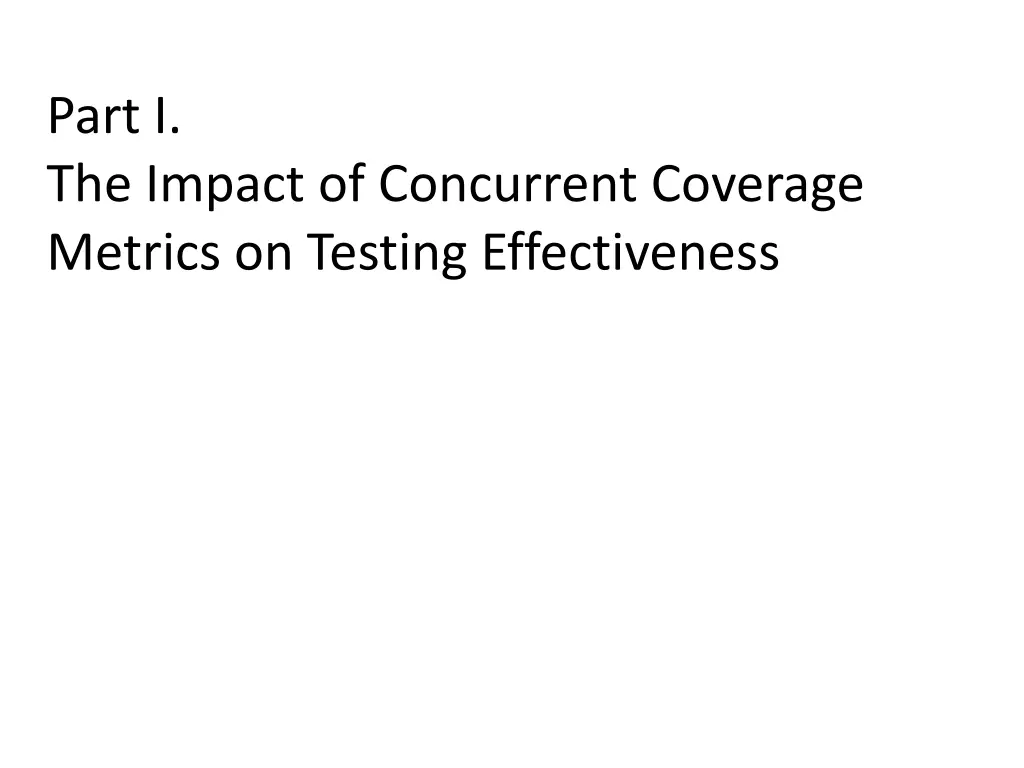 part i the impact of concurrent coverage metrics