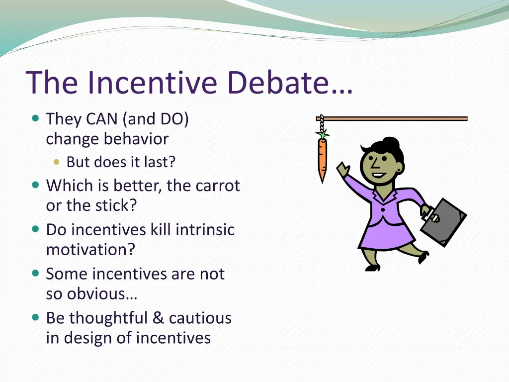 the incentive debate they can and do change