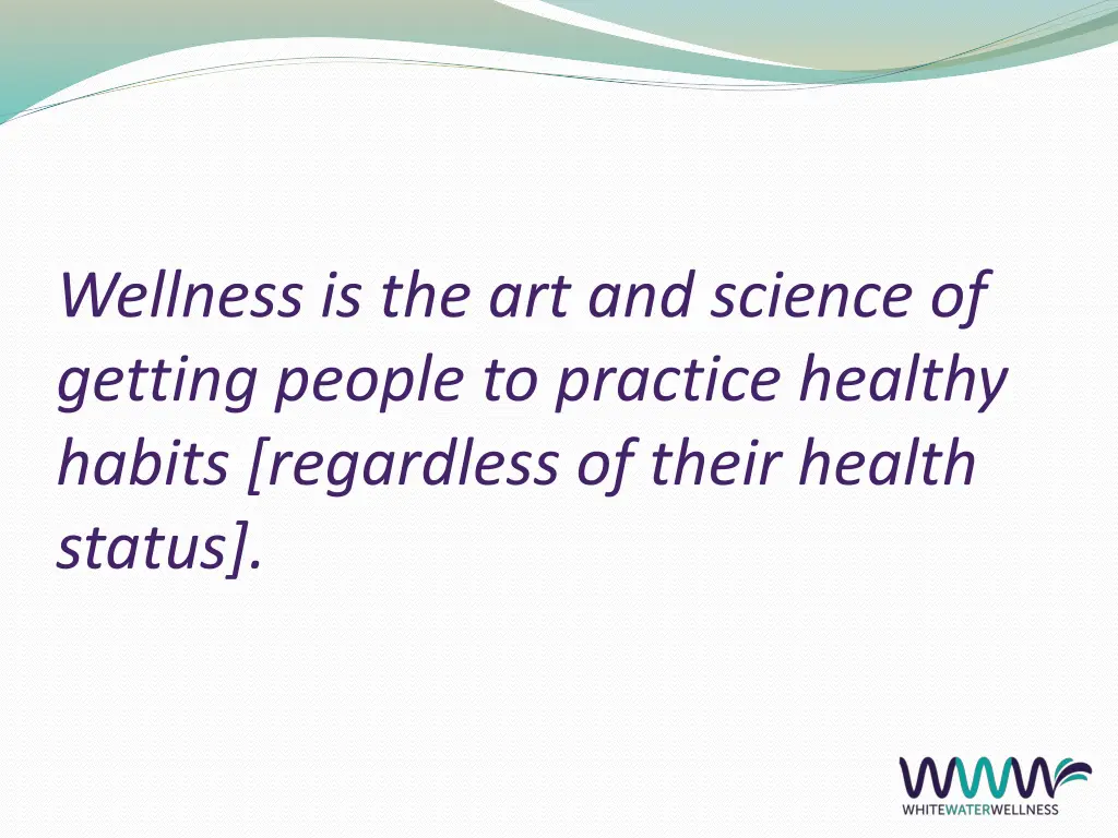 wellness is the art and science of getting people