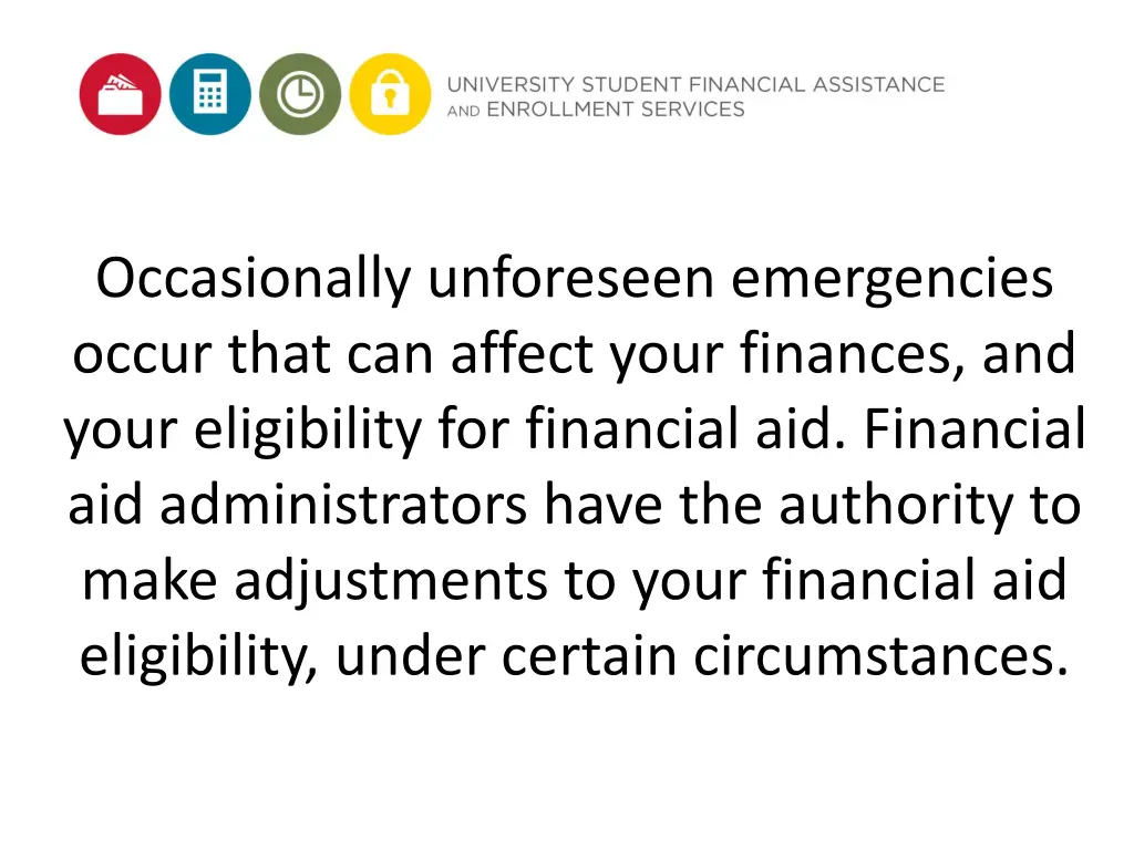 occasionally unforeseen emergencies occur that