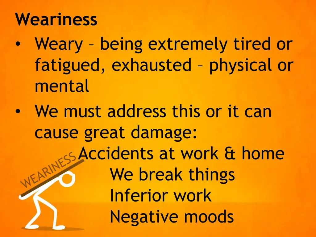 weariness
