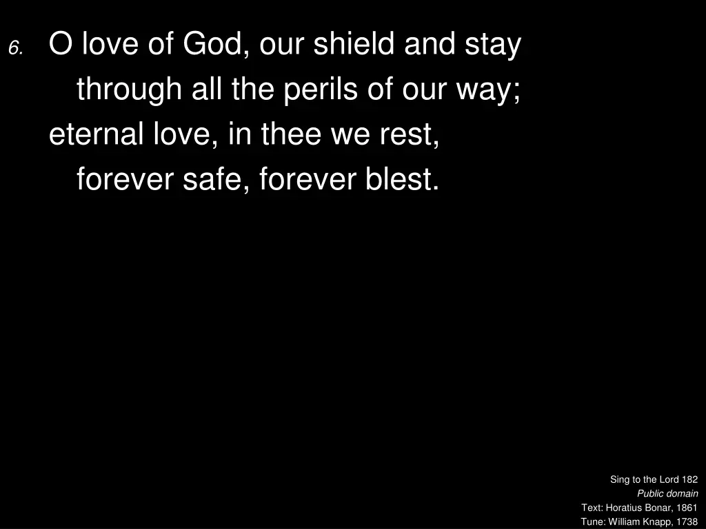 6 o love of god our shield and stay through