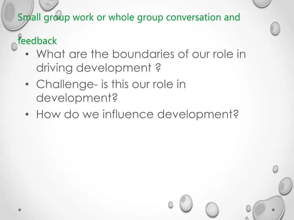 small group work or whole group conversation and