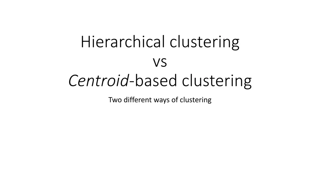 hierarchical clustering vs centroid based