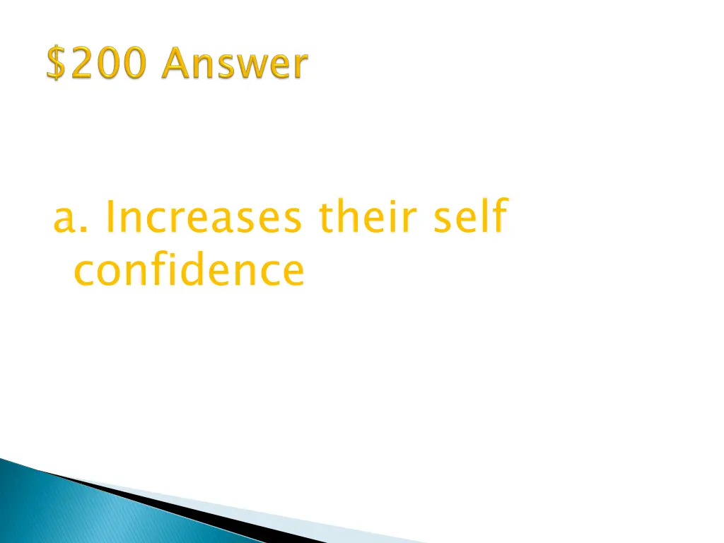 a increases their self confidence