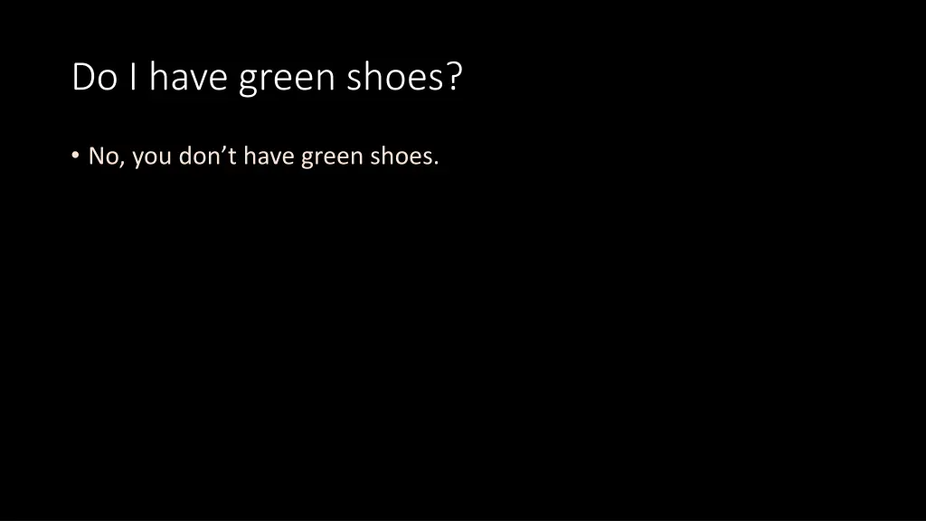 do i have green shoes