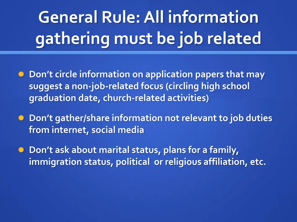 general rule all information gathering must