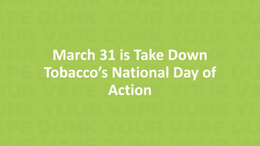 march 31 is take down tobacco s national