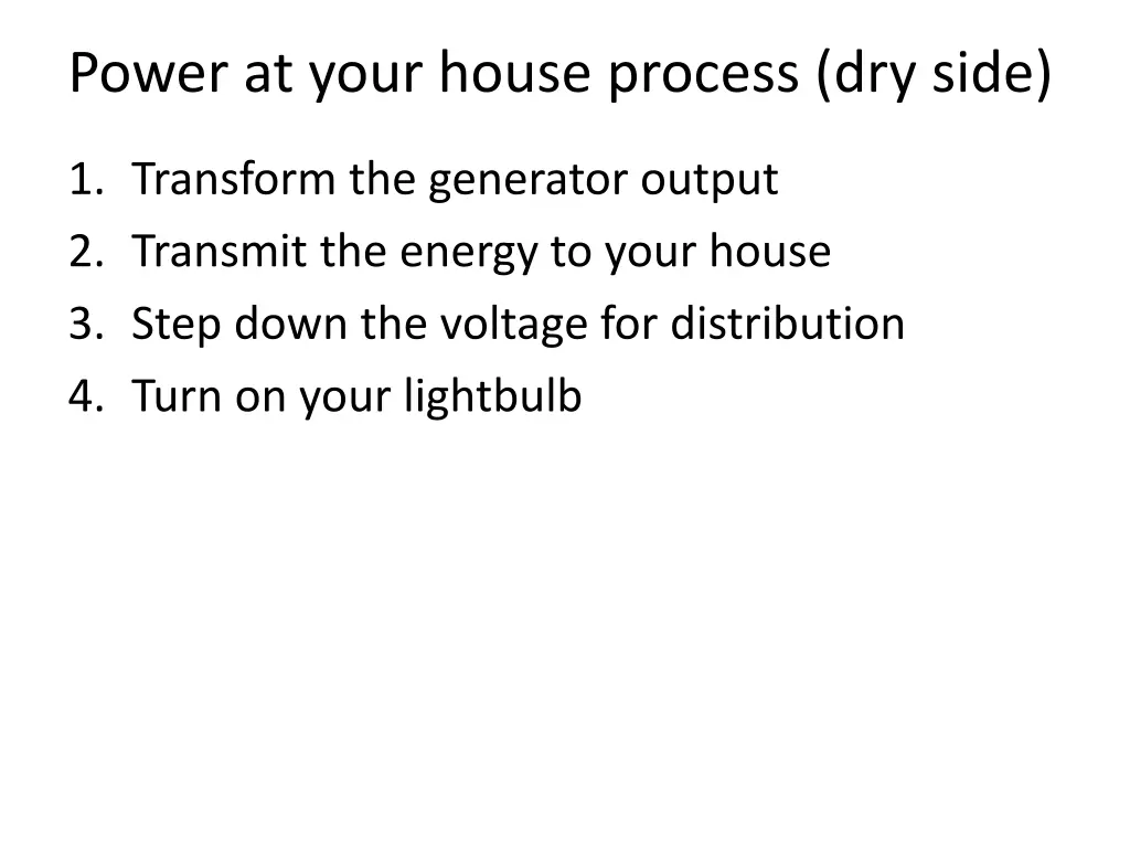 power at your house process dry side