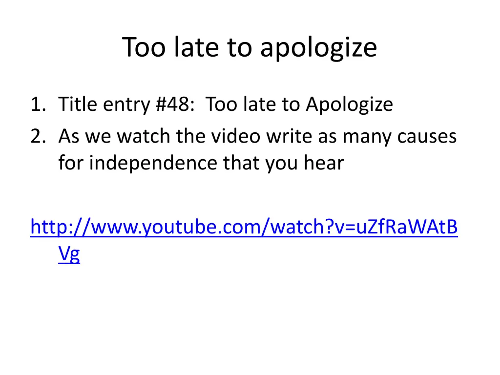 too late to apologize