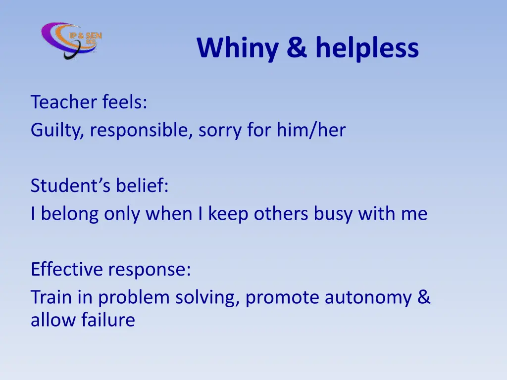 whiny helpless