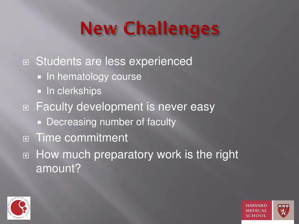 students are less experienced in hematology