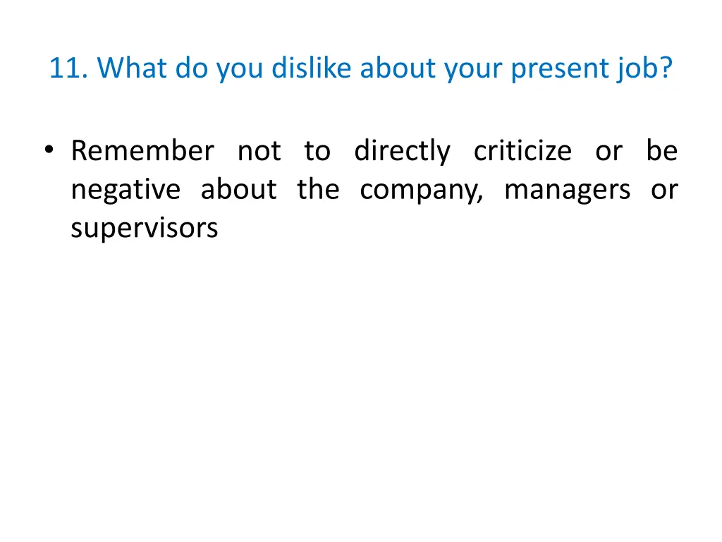 11 what do you dislike about your present job
