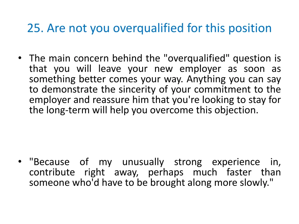 25 are not you overqualified for this position