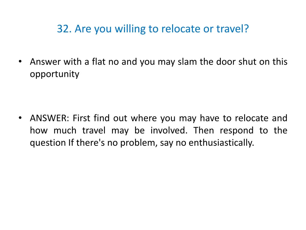 32 are you willing to relocate or travel