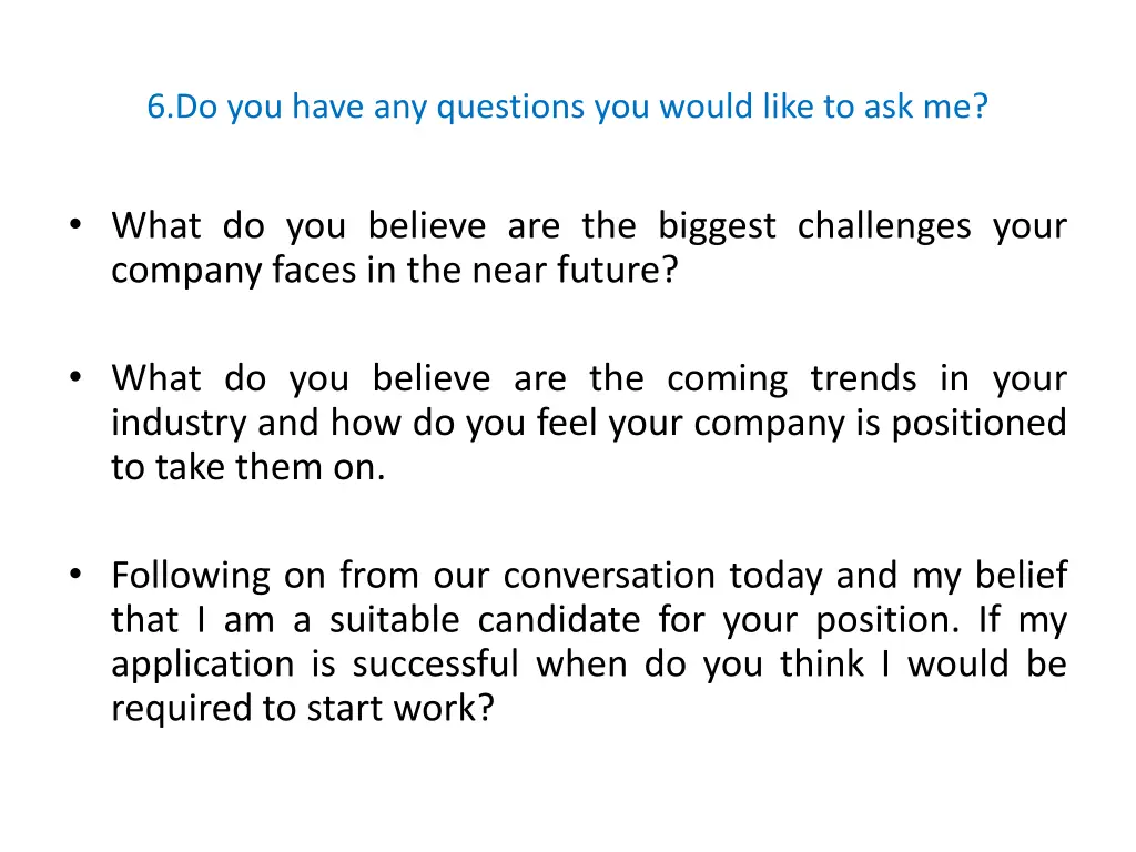 6 do you have any questions you would like