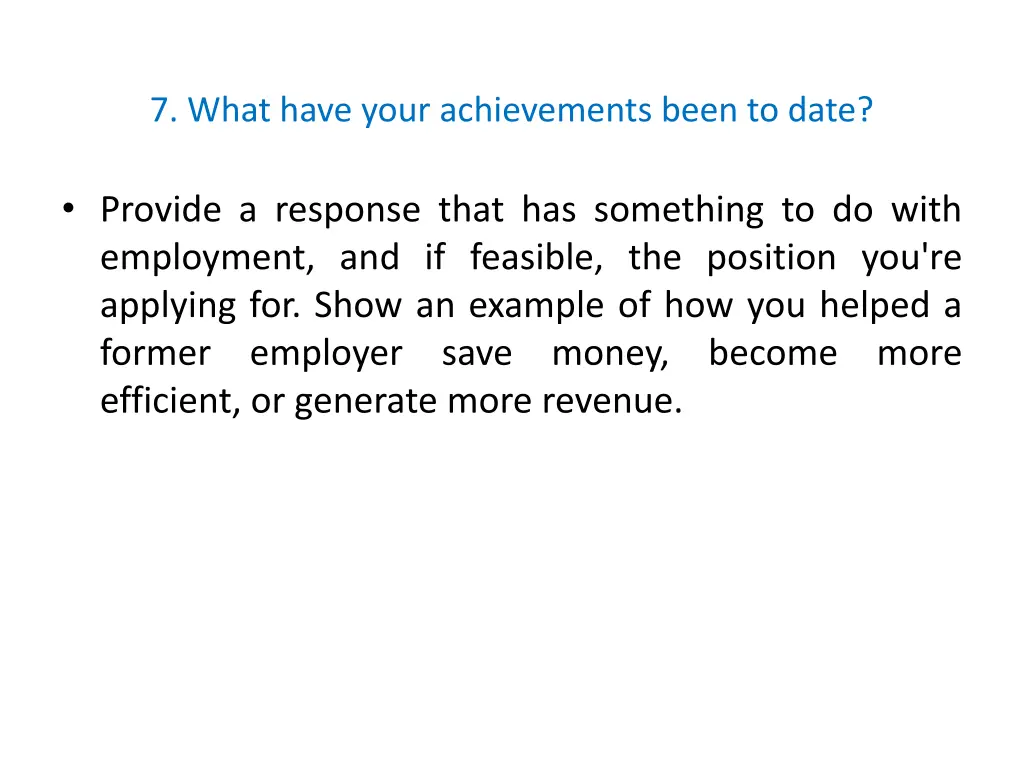 7 what have your achievements been to date