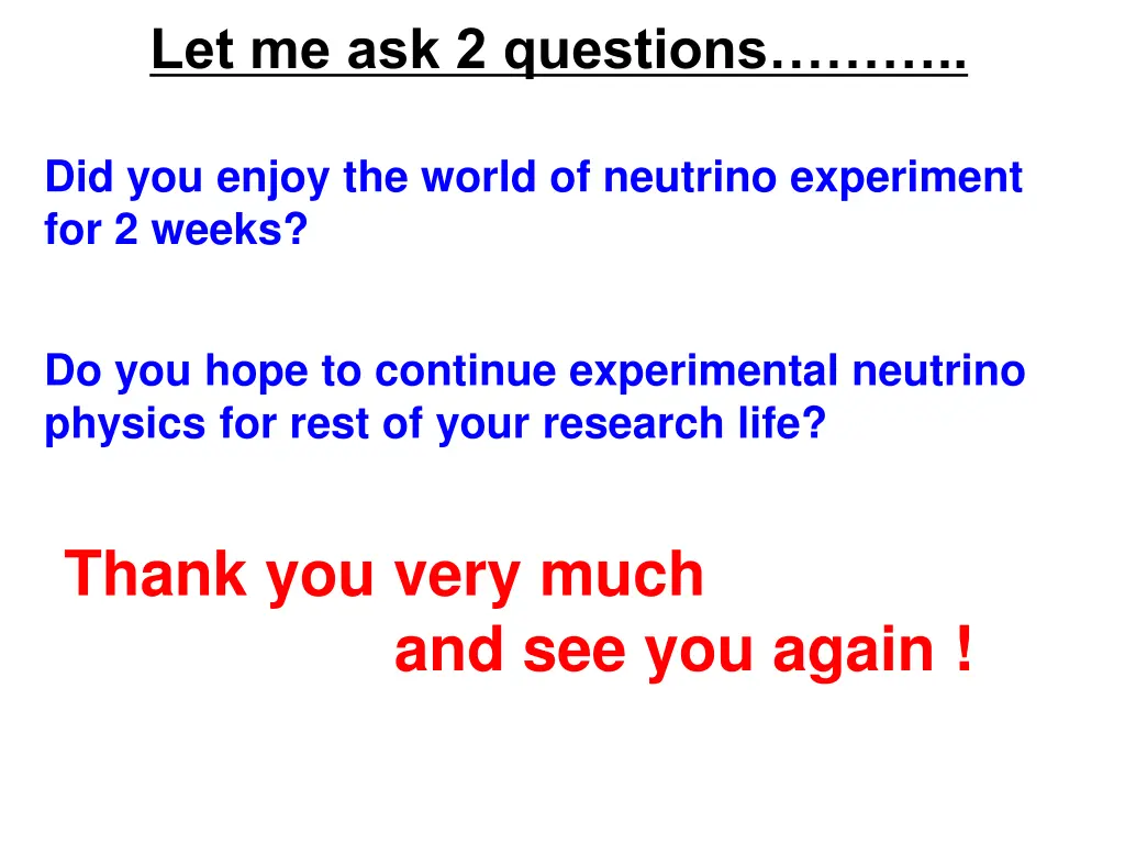 let me ask 2 questions