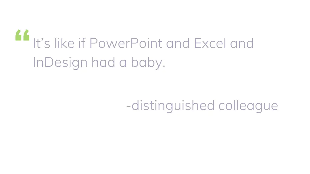 it s like if powerpoint and excel and indesign