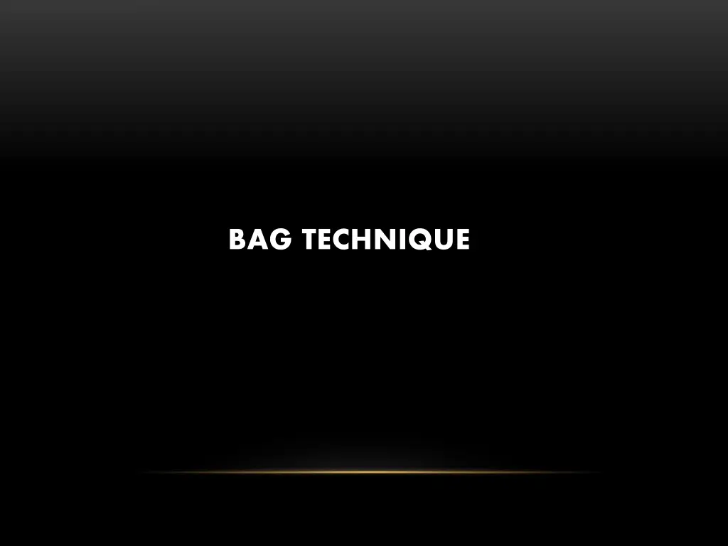 bag technique