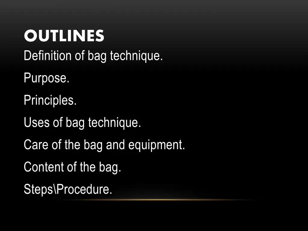outlines definition of bag technique purpose