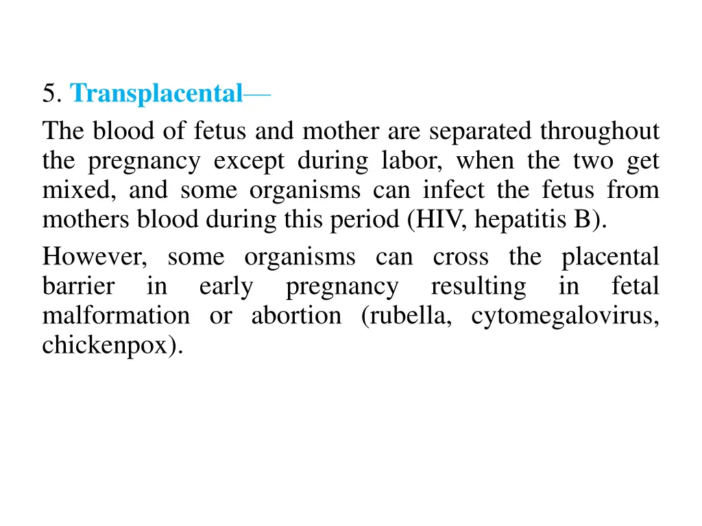 5 transplacental the blood of fetus and mother