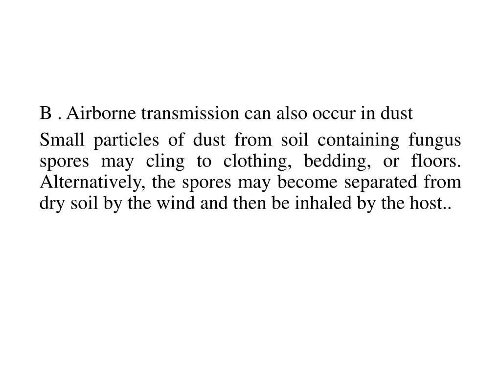 b airborne transmission can also occur in dust