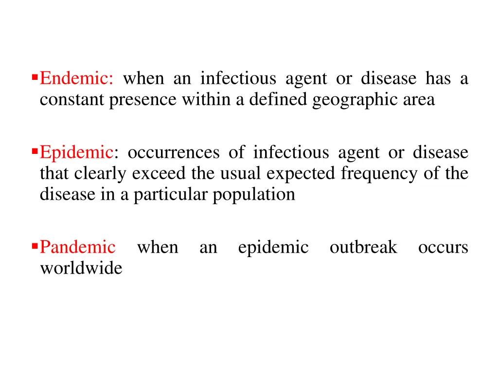 endemic when an infectious agent or disease