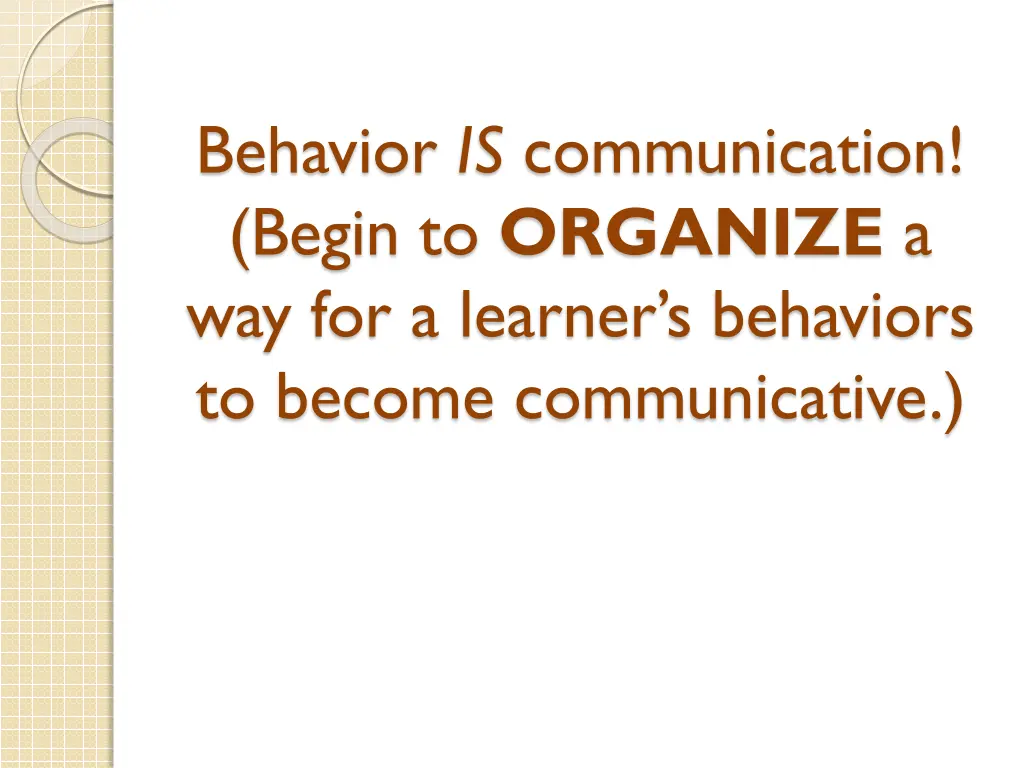 behavior is communication begin to organize