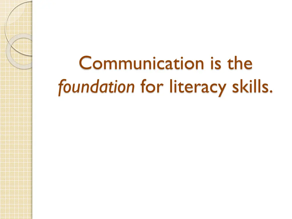 communication is the foundation for literacy
