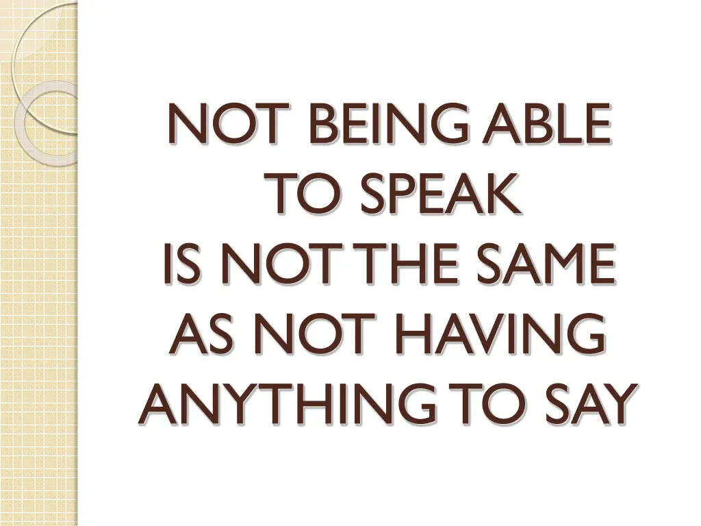 not being able to speak is not the same
