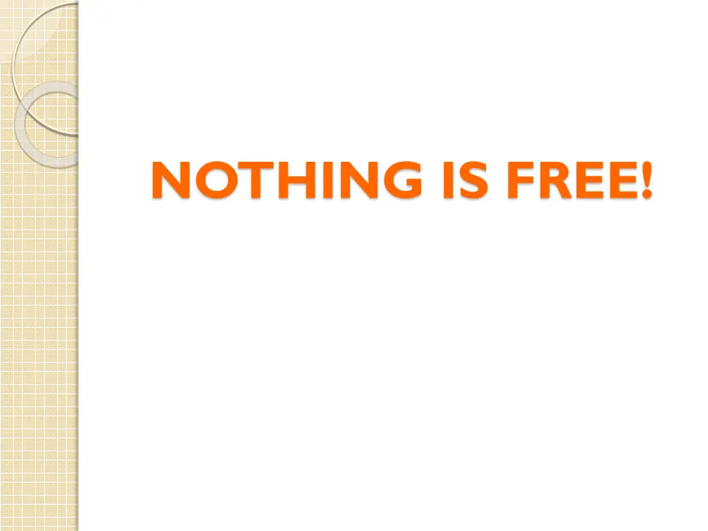 nothing is free