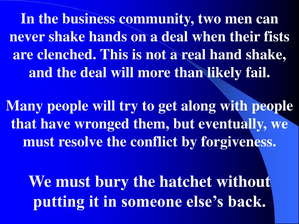 in the business community two men can never shake