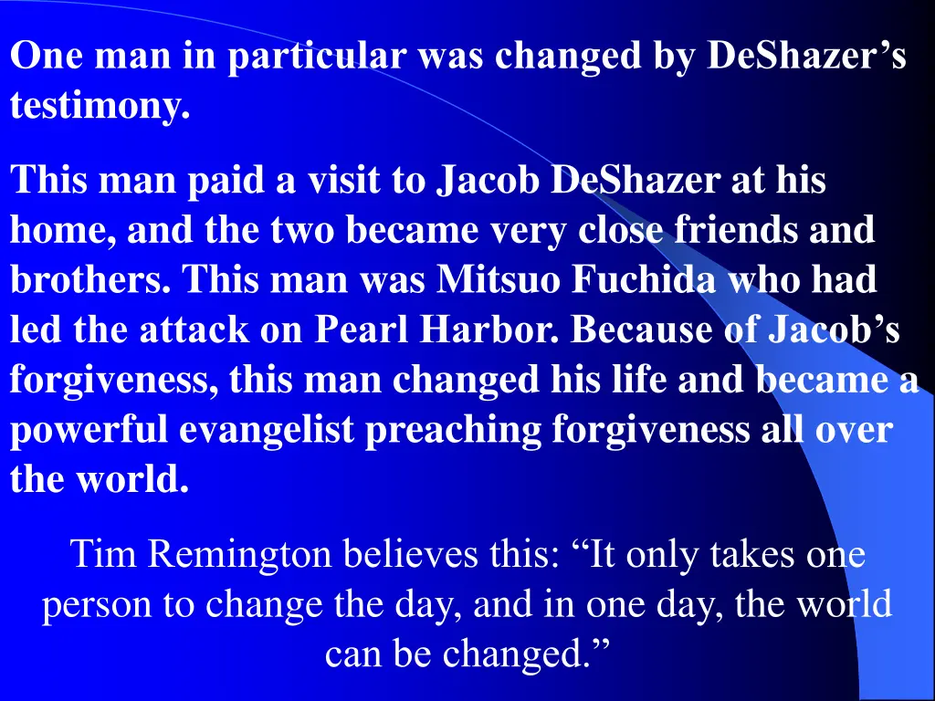 one man in particular was changed by deshazer